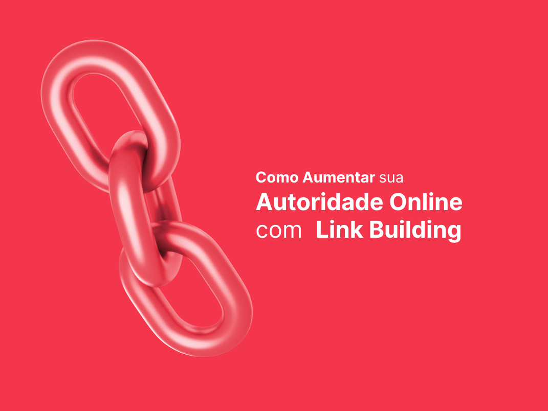 Como aumentar sua autoridade on-line: Guia de link building